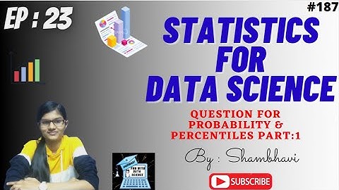 Statistics for Data Science EP:23 Question on percentiles and probability Part 01 | Data Science