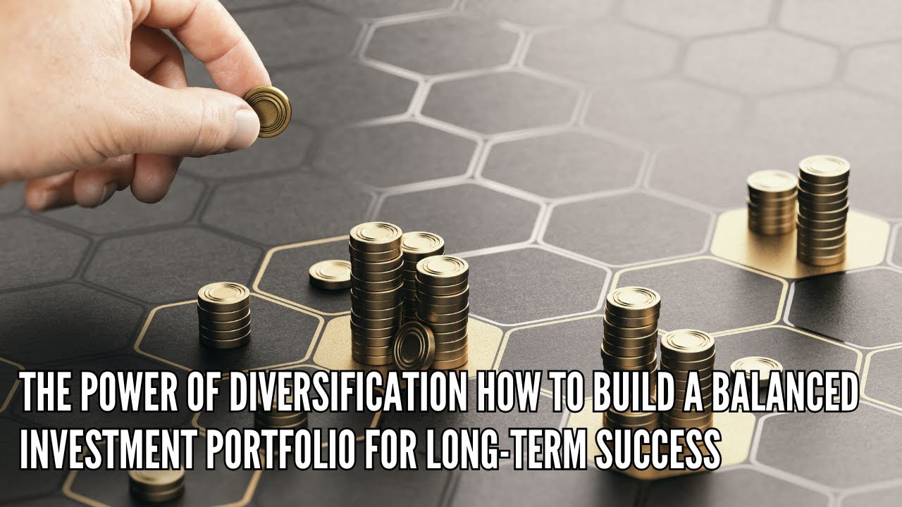 The Power of Diversification How to Build a Balanced Investment ...