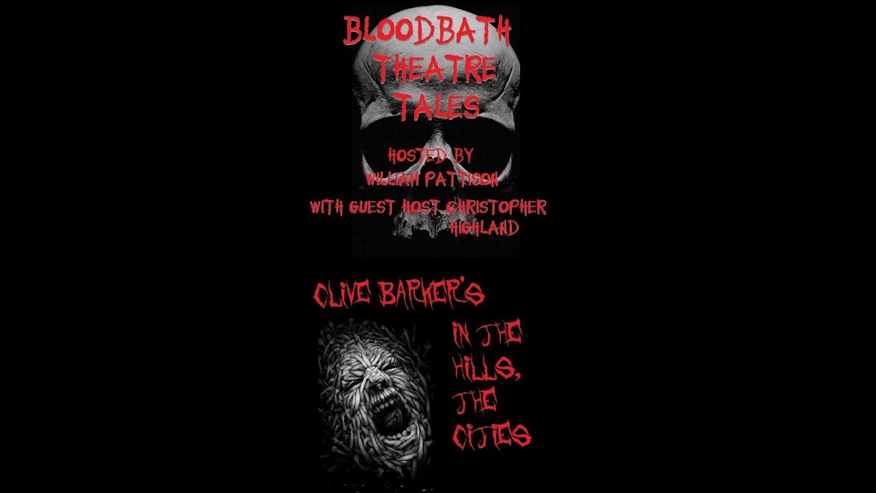 Bloodbath Theatre Tales Clive Barker's In the Hills The Cities - YouTube