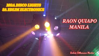 MGA DISCO LIGHTS SA EDLIM ELECTRONICS,RAON QUIAPO MANILA@electrosoundsanddiy
