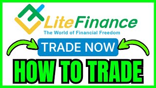 How To TRADE In LiteFinance (QUICK & EASY) 2026