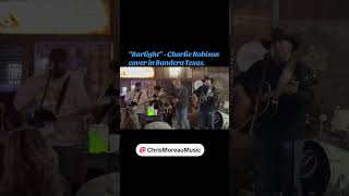 “Barlight” Charlie Robison cover in Bandera Texas
