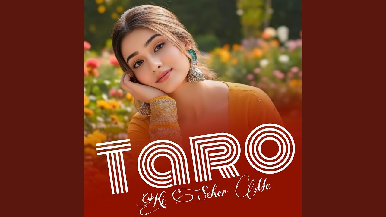 Taro Ki Seher Me