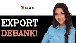 How To Export Debank Assets List (2025)