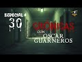 ESPECIAL #30 CRONICAS. VIDEOS ESCALOFRIANTES