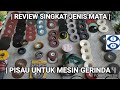 REVIEW SINGKAT JENIS MATA PISAU UNTUK MESIN GERINDA | batu potong, pisau potong, sikat kawat, amplas