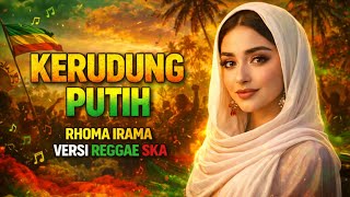 KERUDUNG PUTIH - RHOMA IRAMA VERSI REGGAE SKA