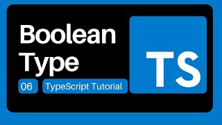06  Boolean Type - TypeScript Tutorial for Beginners