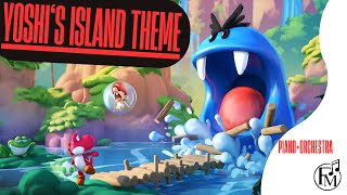 Yoshis Island Theme - Piano + Orchestra Style!