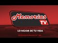 MEMORIAS TV, Lo Mejor De Tu Vida