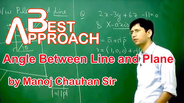 Maths IIT Angle Between Line and Plane by Manoj Chauhan Sir