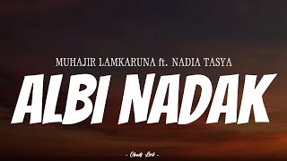 MUHAJIR LAMKARUNA & NADIA TASYA - Albi Nadak | ( Video Lirik )