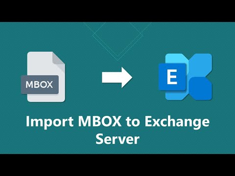 How to Import MBOX to Exchange Server | Updated 2022 Tutorial