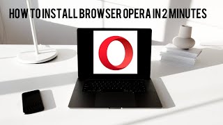 How to install-Browser Opera screenshot 3