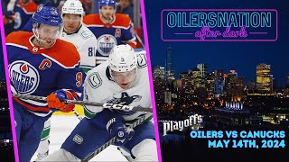 Recapping Canucks vs. Oilers: Game 4 | Oilersnation After Dark - May 14, 2024