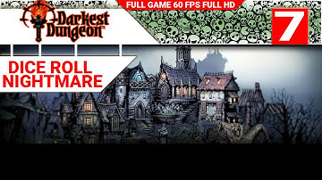 DICE ROLL NIGHTMARE / Darkest Dungeon #7 / Gameplay Walkthrough / No Commentary