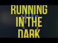 Running In The Dark