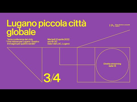 Lugano piccola città globale, terza conferenza pubblica del ciclo sul Piano direttore comunale