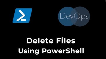 PowerShell For DevOps - Delete a File using PowerShell