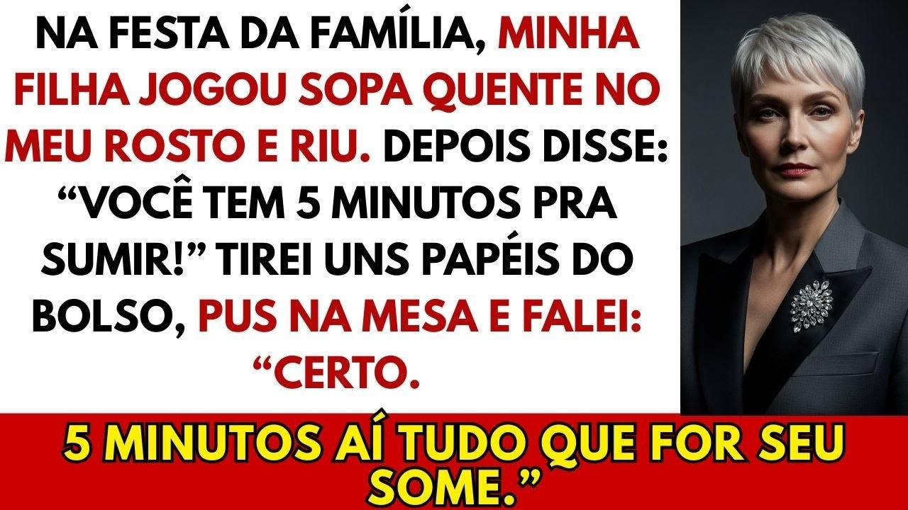 Minha filha jogou sopa no meu rosto e gritou: “Você tem 5 minutos pra ir embora!”