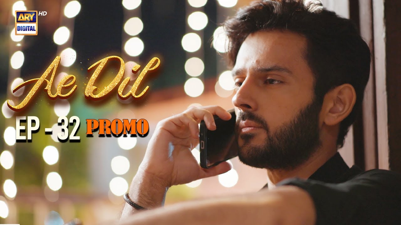 Ae Dil | Promo | Upcoming Episode 32 | Azaan Sami Khan | ARY Digital Drama