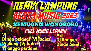 REMIX LAMPUNG 2023 // GESTA MUSIC // FULL MUSIC LEPAS // SEMUONG WONOSOBO