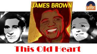 James Brown - This Old Heart (HD) Officiel Seniors Musik