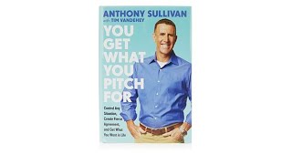 "You Get What You Pitch For" by Anthony Sullivan