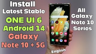 Update Galaxy Note 10 Plus 5G To Latest ONE UI 6 Android 14 All Note 10 Series