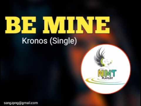 KRONOS-BE MINE(PNG 2021 LATEST MUSIC)