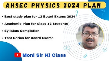 AHSEC PHYSICS 2024 PLAN | Best study plan for 12 Board Exams 2024 #ahsec #ahsecphysics