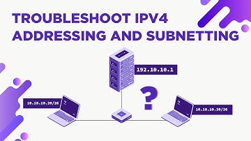 How to Troubleshoot IPv4 Addressing and Subnetting