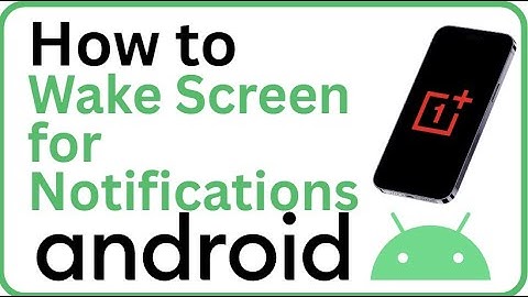 Wake Screen for Notifications in Android