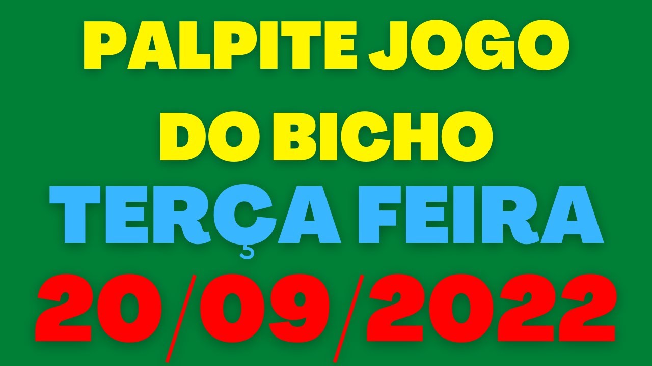 Palpite Jogo do bicho: 20/09/2022 Terça feira