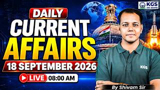 18 September Daily Current Affairs 2026 | Current Affairs Shivam Tiwari Sir | KGS SSC Exams