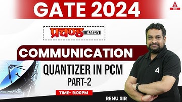 Quantizer in Digital Communication #2 | Quantizer in PCM | Communication | GATE 2024 Preparation ECE