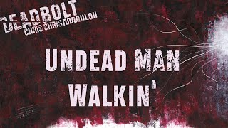 Chris Christodoulou - Undead Man Walkin' | DEADBOLT (2016) chords