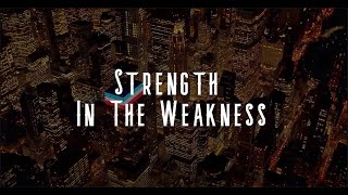 Strength In The Weakness  (Official Music)