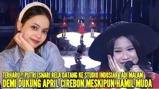 Putri Da Willingly Come To The Indosiar Studio Last Night Just To Provide Support To April Cirebon