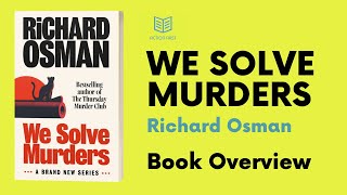 42 | WE SOLVE MURDERS | Richard Osman | Book Summary | Overview