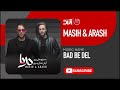 Masih Arash Ap Bad Be Del مسیح و آرش ای پی بد به دل Masih Arash Ap Bad Be Del مسیح و آرش ای پی بد به دل