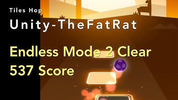 [Tiles Hop] Unity - TheFatRat @ 무한 모드 2(Endless Mode 2) Clear @ 537 Score @ 리듬 게임 (Rhythm Game)