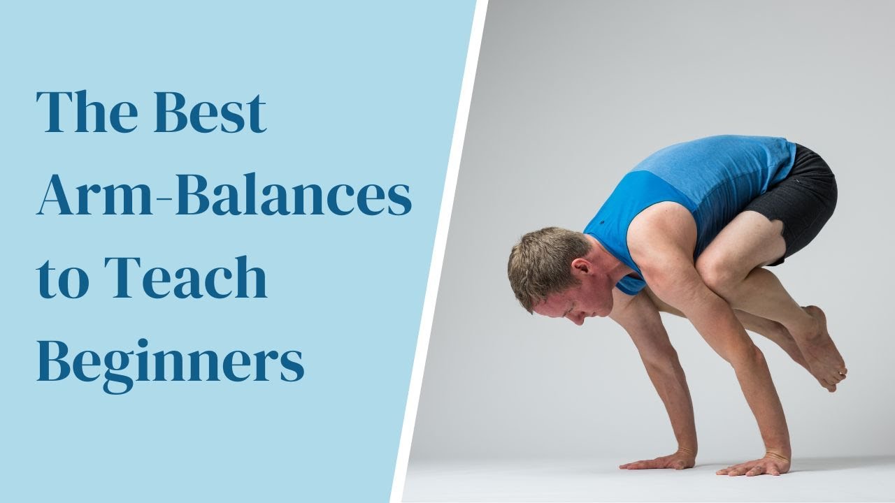 10 Yoga Arm Balances  Medium to Advanced Poses