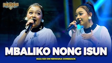 MBALIKO NONG ISUN - Riza Kdi - OM NIRWANA COMEBACK Live Malang