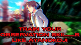 How to TRAIN your OBSERVATION SKILLS LIKE AYANOKOJI