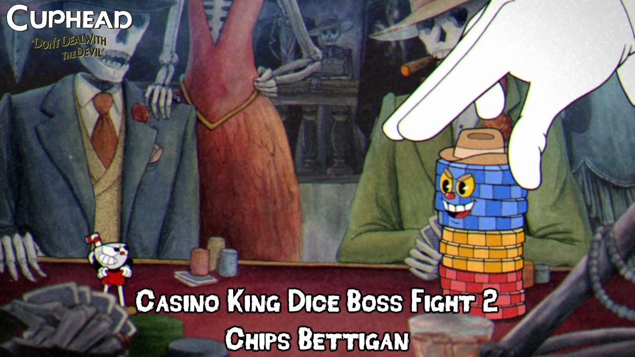 King Dice Boss Fight Guide, Cuphead Chips Bettigan, Cuphead Chips Bettigan ...