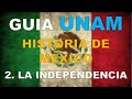 HISTORIA DE MÉXICO 2 LA INDEPENDENCIA | CURSO PREPARACIÓN UNAM