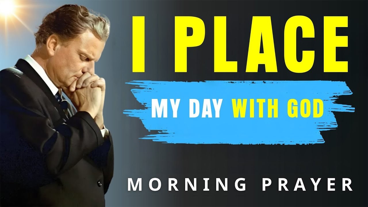 Start Your Day with God’s Favor — A Powerful Morning Prayer to Transform Your Life - Billy Graham