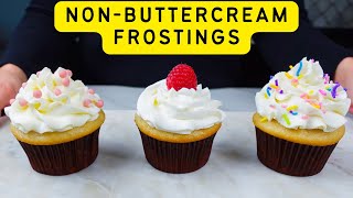 Don't like buttercream? Here are 3 frostings you can try...