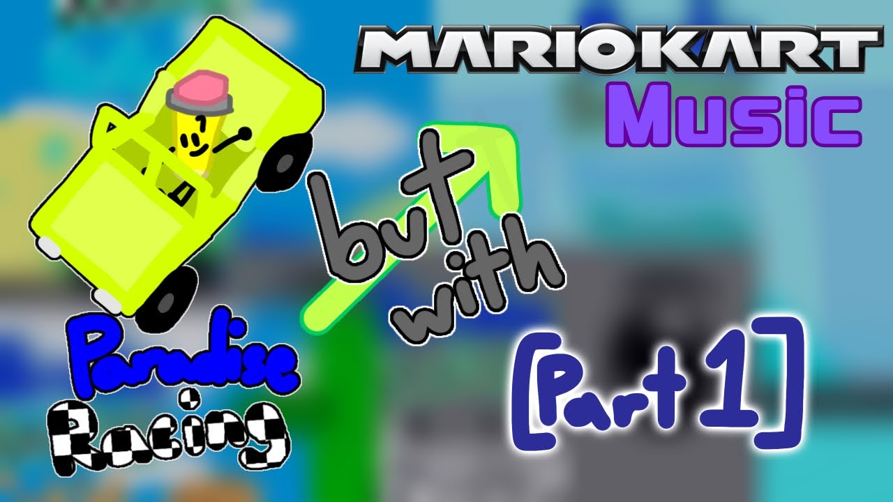 Paradise Racing but with Music [Part 1] - YouTube